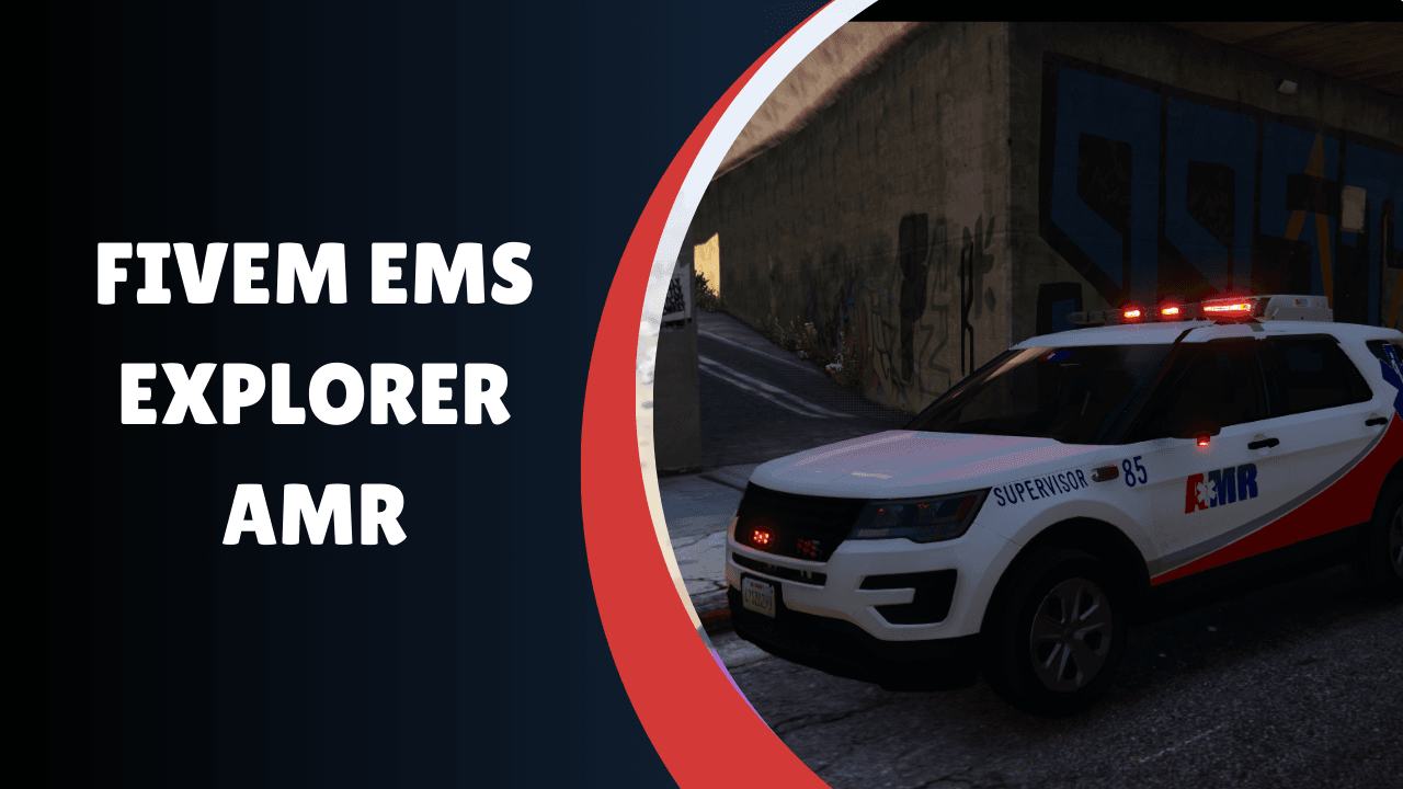 FiveM EMS Explorer AMR