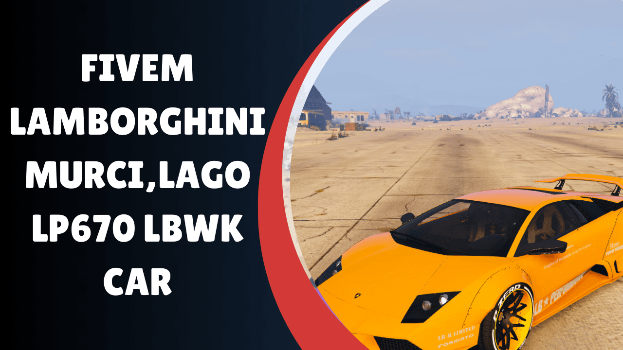 Carro Lamborghini Murcilago LP670 LBWK FiveM