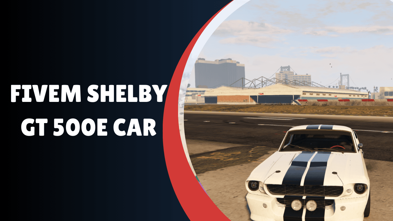 Carro FiveM Shelby GT 500E