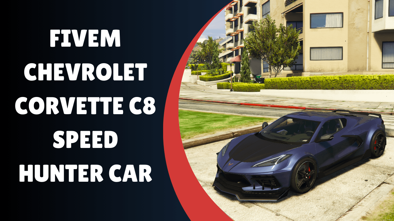 Carro Speed Hunter Chevrolet Corvette C8 FiveM