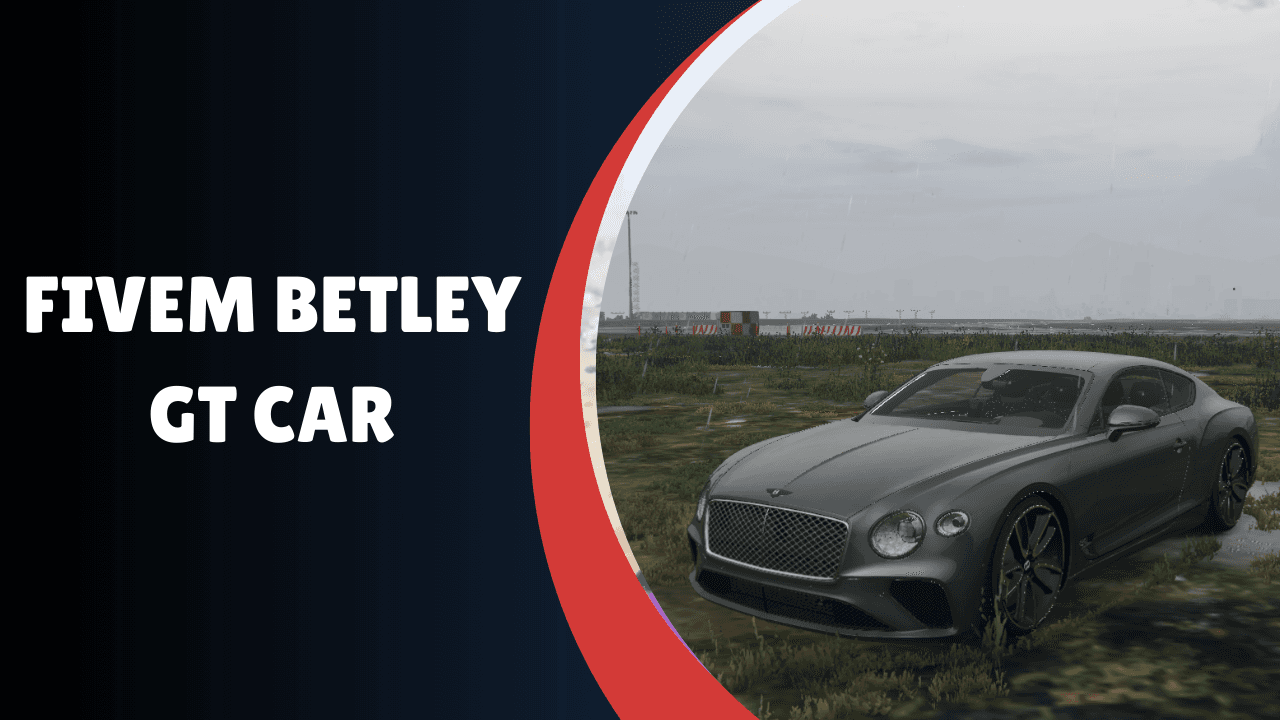 Carro Betley GT FiveM