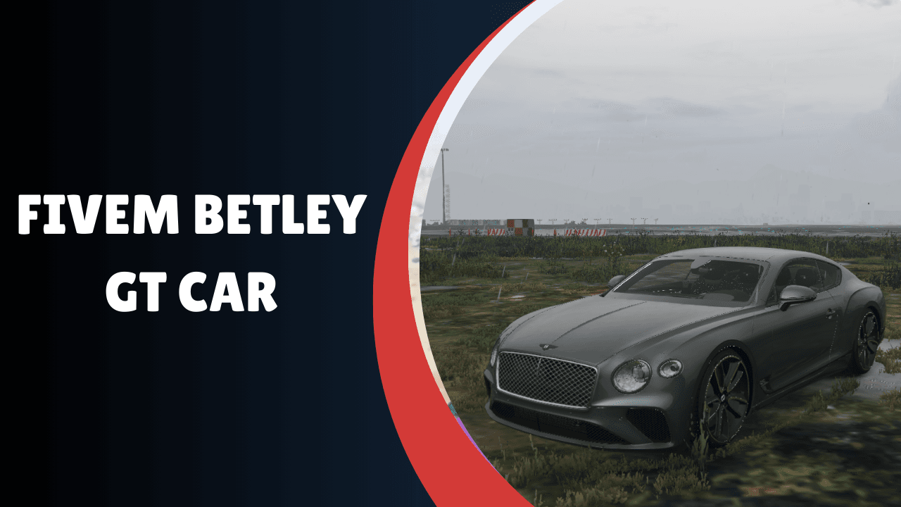 Carro Betley GT FiveM