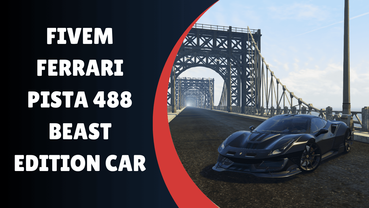 Carro FiveM Ferrari Pista 488 Edição Beast