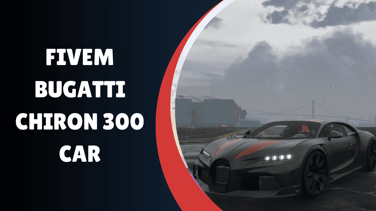 FiveM Bugatti Chiron 300 Carro