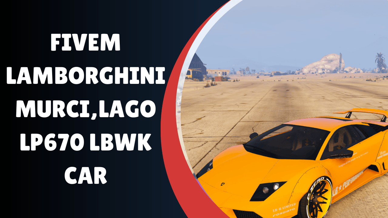 Carro Lamborghini Murcilago LP670 LBWK FiveM